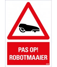 Waarschuwingsbord "pas op robotmaaier " Robotmaaier